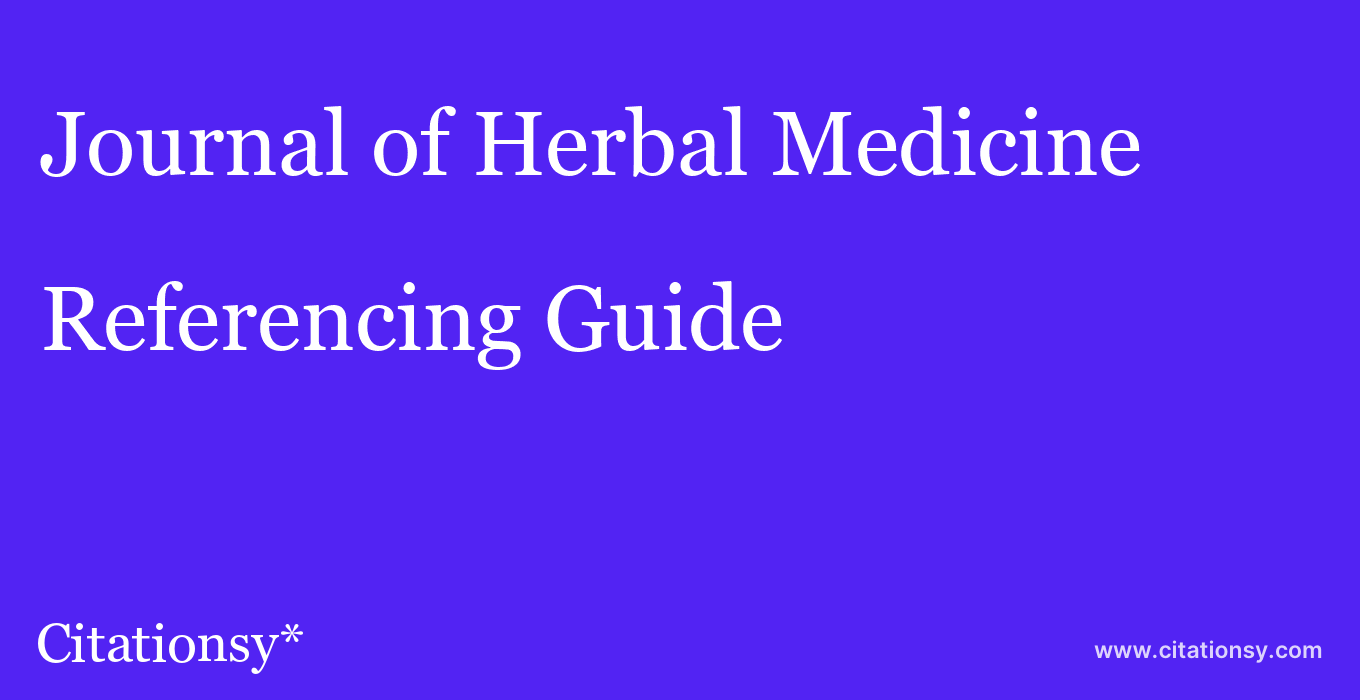 cite Journal of Herbal Medicine  — Referencing Guide